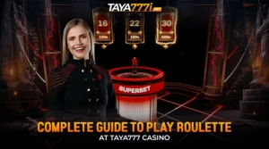 Complete Guide to Play Roulette at Taya777 Casino