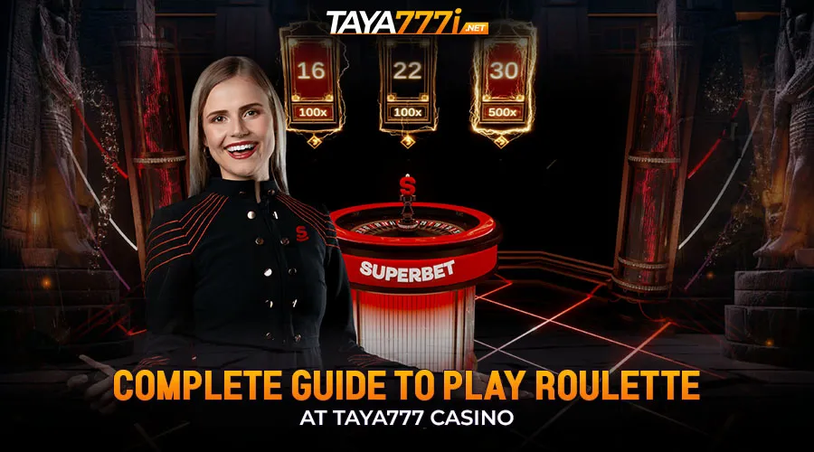 Complete Guide to Play Roulette at Taya777 Casino