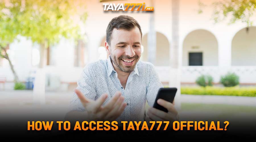 How to Access Taya777 Official?