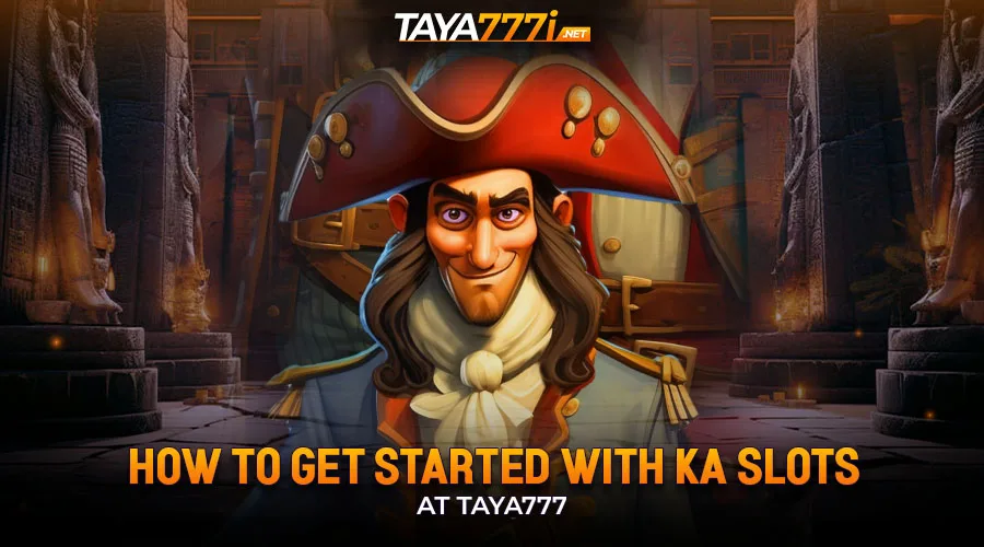 How to Get Started with KA Slots at Taya777