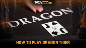 Why Play Dragon Tiger at Taya777 Casino?