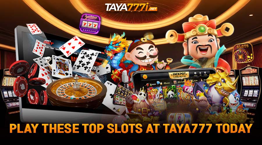 Play Top10 Slot Games at Taya777 Today