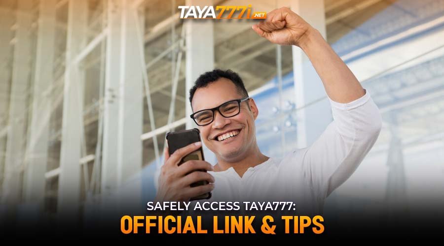 Safely Access Taya777: Official Link & Tips