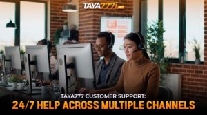 Taya777 Customer Support: 24/7 Help Across Multiple Channels