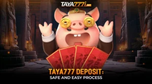 Taya777 Deposit: Safe and Easy Process