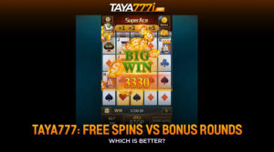 Taya777: Free Spins vs Bonus Rounds - Which is Better?