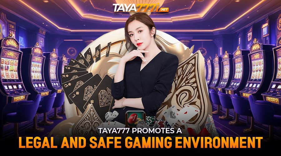 Taya777 Promotes a Legal and Safe Gaming Environment