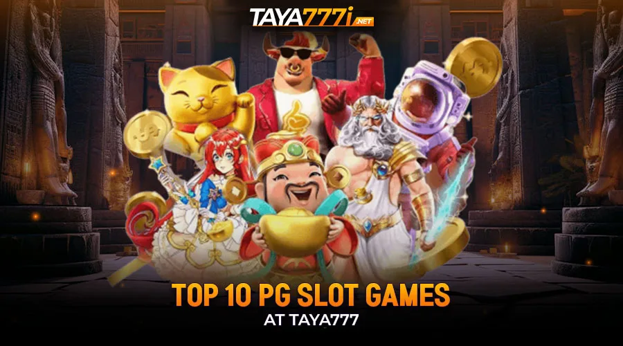 Top 10 PG Slot Games at Taya777