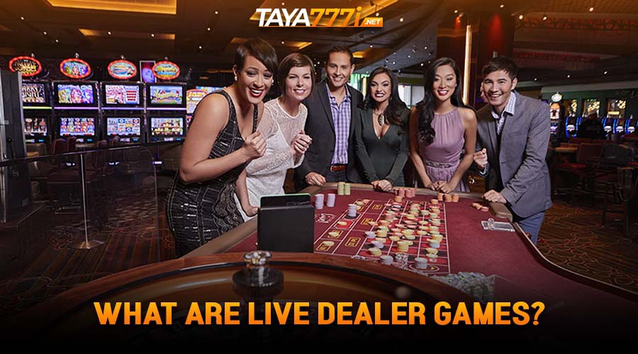 What Are Live Dealer Games?