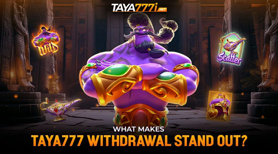 What Makes Taya777 Withdrawal Stand Out?