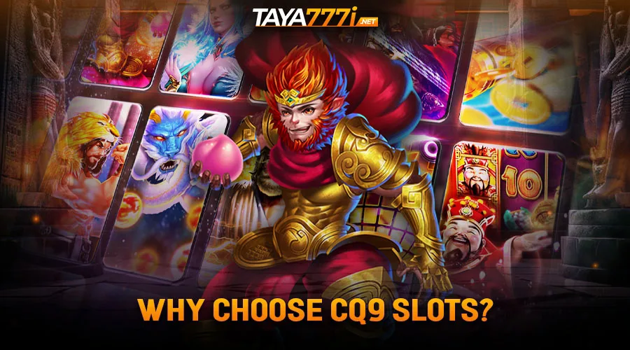 Why Choose CQ9 Slots?