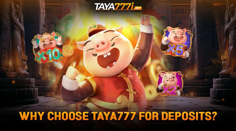 Why Choose Taya777 for Deposits?